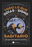 Sagitario: Todo Lo Que Odias De Tu Signo Y Todavia No Sabes