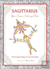 Sagittarius: Your Cosmic Coloring Book