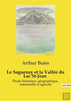 Bertrand.pt - Saguenay Et Vallee Du Lac St Jean - Etude Historique Geographique