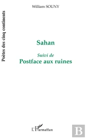 Sahan ; Postface Aux Ruines
