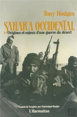 Bertrand.pt - Sahara Occidental - Origines Et Enjeux D'Une Guerre Du Desert