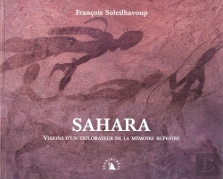 Bertrand.pt - Sahara ; Visions D'Un Explorateur De La Memoire Rupestre