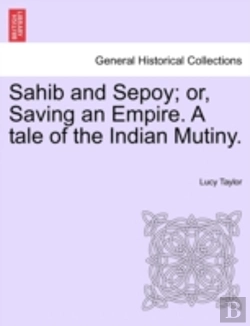 Bertrand.pt - Sahib And Sepoy; Or, Saving An Empire. A