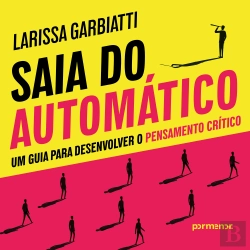 Bertrand.pt - Saia Do Automático: Um Guia Para Desenvolver O Pensamento Crítico
