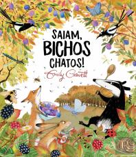 Saiam, Bichos Chatos!