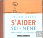 S'Aider Soi-Meme ; Une Psychotherapie Par La Raison