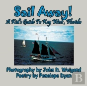 Sail Away! A Kid'S Guide To Key West, Florida