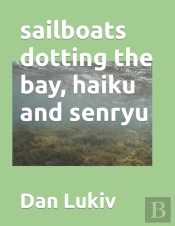 Sailboats Dotting The Bay, Haiku And Senryu