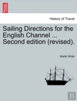 Bertrand.pt - Sailing Directions For The English Channel ... Second Edition (Revised).
