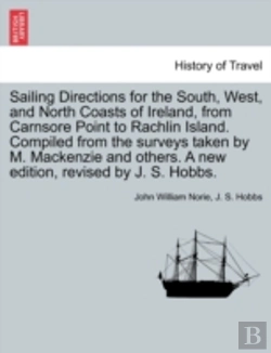 Bertrand.pt - Sailing Directions For The South, West, And North Coasts Of Ireland, From Carnsore Point To Rachlin Island. Compiled From The Surveys Taken By M. Mack