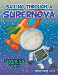 Sailing Through A Supernova Coloring Book