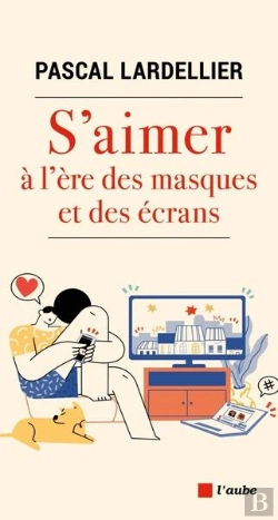 Bertrand.pt - S'Aimer À L'Ère Des Masques Et Des Écrans