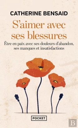 Bertrand.pt - S'Aimer Avec Ses Blessures : Être En Paix Avec Ses Douleurs D'Abandon, Ses Manques Et Insatisfactions
