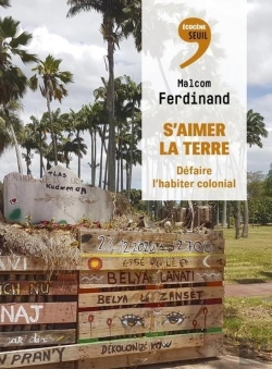 Bertrand.pt - S'Aimer La Terre : Défaire L'Habiter Colonial
