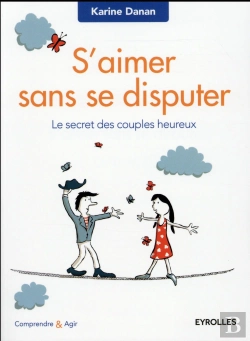 Bertrand.pt - S'Aimer Sans Se Disputer ; Le Secret Des Couples Heureux
