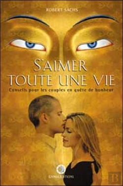 Bertrand.pt - S'Aimer Toute Une Vie ; Conseils Pour Les Couples En Quete De Bonheur