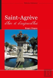 Saint-Agrève ; D'Hier Et D'Aujourd'Hui