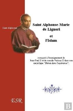 Bertrand.pt - Saint Alphonse Et L'Islam, Compare À L'Enseignement De Jean-Paul Ii Et De Vatican Ii