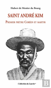 Saint André Kim : Premier Prêtre Coréen Et Martyr