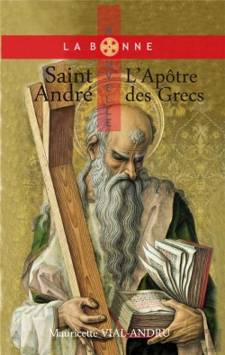 Bertrand.pt - Saint André ; L'Apôtre Des Grecs