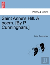 Saint Anne'S Hill. A Poem. (By P. Cunningham.)