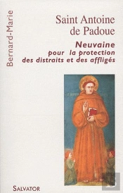 Saint Antoine De Padoue ; Neuvaine Pour La Protection Des Distraits Et Des Affligés