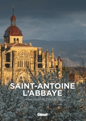 Saint-Antoine-L'Abbaye - Un Millenaire D'Histoire