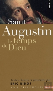 Saint Augustin ; Le Temps De Dieu