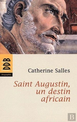 Bertrand.pt - Saint Augustin ; Un Destin Africain