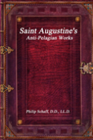 Saint Augustine'S Anti-Pelagian Works