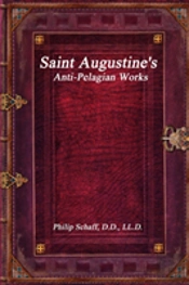 Saint Augustine'S Anti-Pelagian Works