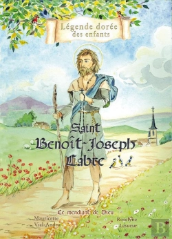 Bertrand.pt - Saint Benoît-Joseph Labre, Le Mendiant De Dieu