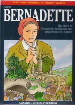 Bertrand.pt - Saint Bernadette ; The Story Of Bernadette Soubirous And Apparitions Of Lourdes