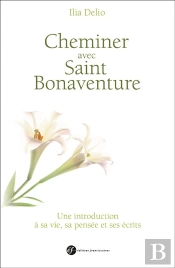 Saint Bonaventure ; Vie, Pensée, Écrits