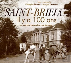 Bertrand.pt - Saint-Brieuc Il Y A 100 Ans ; En Cartes Postales