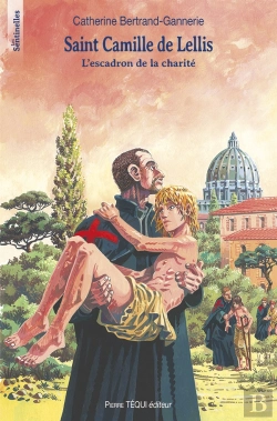 Bertrand.pt - Saint Camille De Lellis : L'Escadron De La Charité