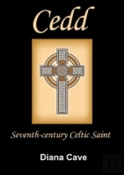 Saint Cedd: Seventh-Century Celtic Saint