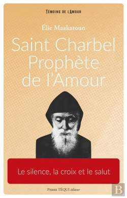 Bertrand.pt - Saint Charbel, Prophète De L'Amour : Le Silence, La Croix Et Le Salut