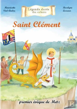 Bertrand.pt - Saint Clément : Premier Évêque De Metz