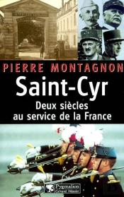 Saint Cyr ; Deux Siecles Au Service De La France