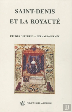 Bertrand.pt - Saint-Denis Et La Royaute ; Etudes Offertes A Bernard Guenee