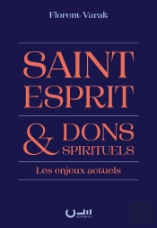Saint-Esprit Et Dons Spirituels : Les Enjeux Actuels