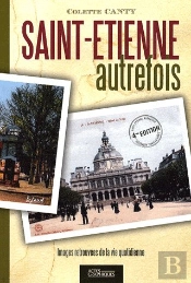Saint-Etienne Autrefois (4e Édition)