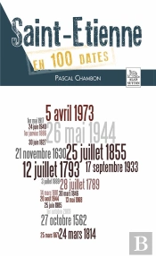 Saint-Etienne En 100 Dates