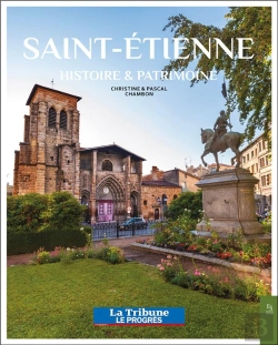 Bertrand.pt - Saint-Etienne : Histoire Et Patrimoine