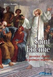 Saint-Etienne ; Premier Diacre Et Premier Martyr