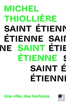 Bertrand.pt - Saint-Etienne : Une Ville, Des Horizons