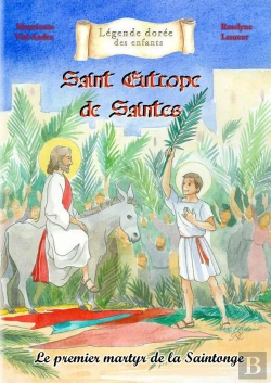 Bertrand.pt - Saint Eutrope De Saintes : Premier Martyr De Saintonge