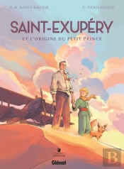 Saint-Exupery Et L'Origine Du Petit Prince