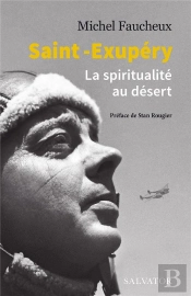 Saint-Exupéry : La Spiritualité Au Désert